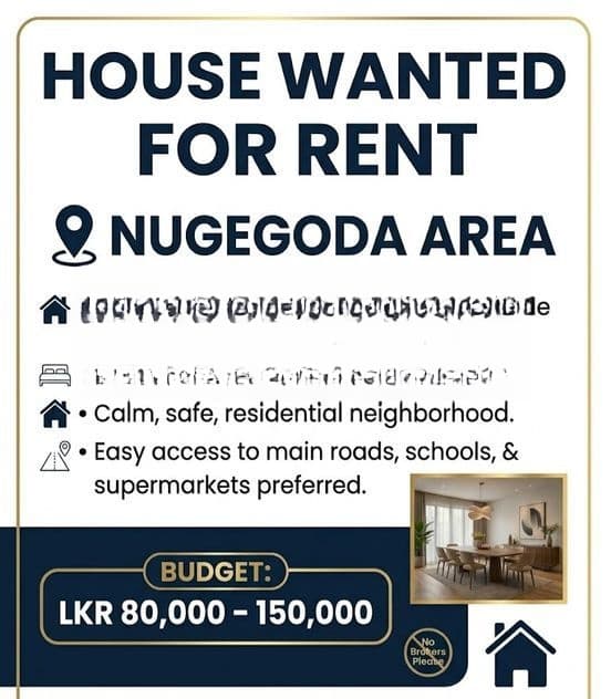 House Wanted for Rent in Nugegoda | Budget Rs. 80K–175K
